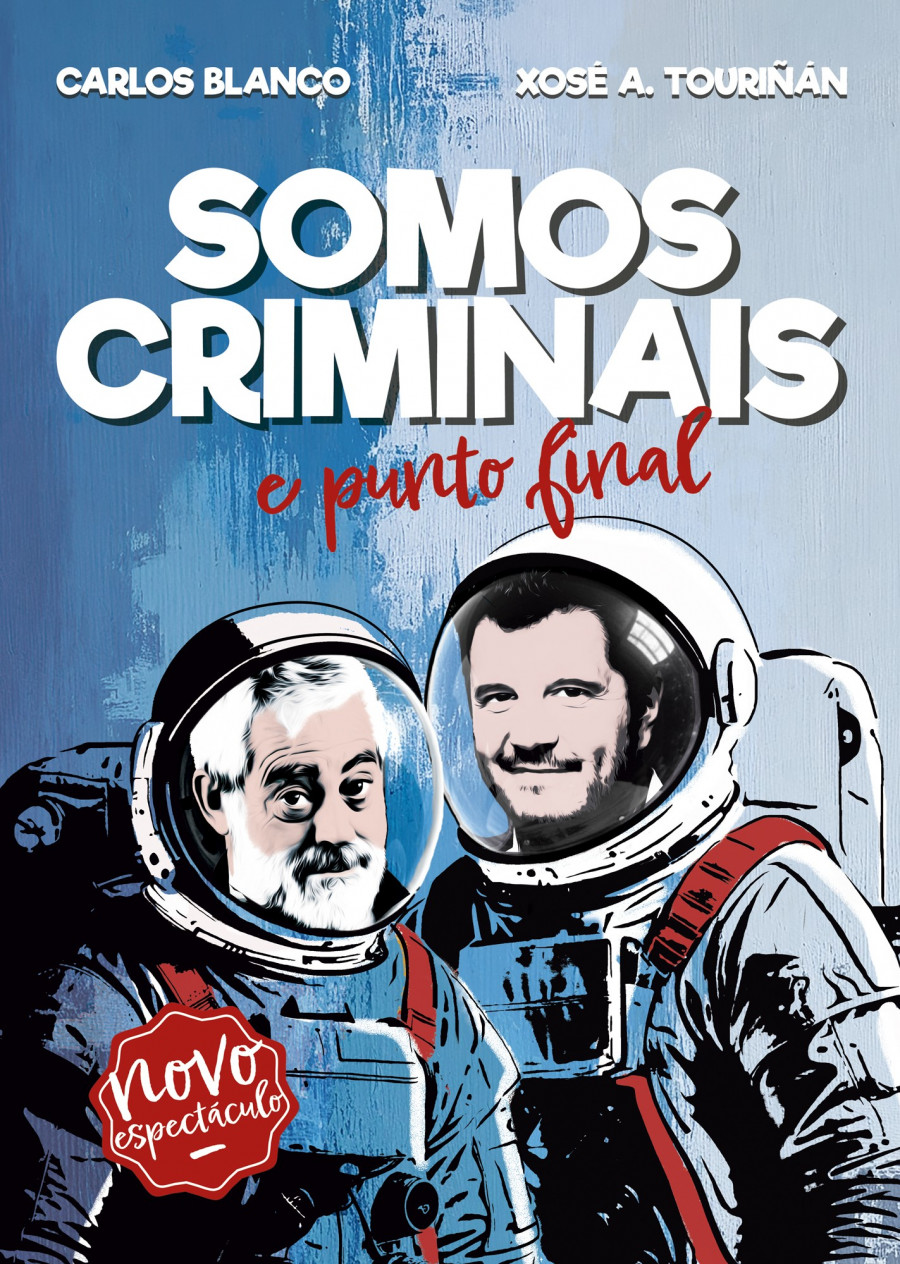 Carlos Blanco y Touriñán se despiden de "Somos Criminais" en Vilagarcía los días 8 y 9 de noviembre